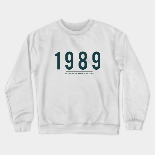 30th Birthday gift - 1989, 30 Years of Being Awesome Crewneck Sweatshirt by DutchTees